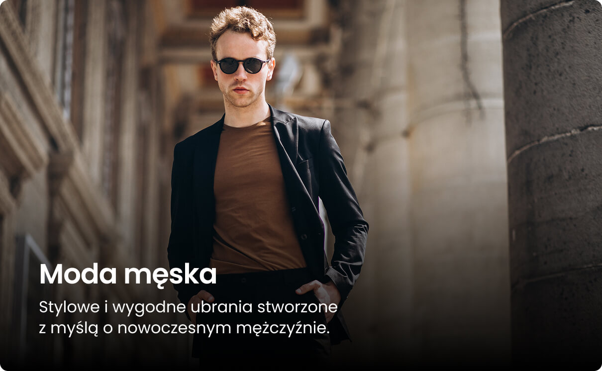 Moda męska — stylowe i wygodne ubrania stworzone z myślą o nowoczesnym mężczyźnie